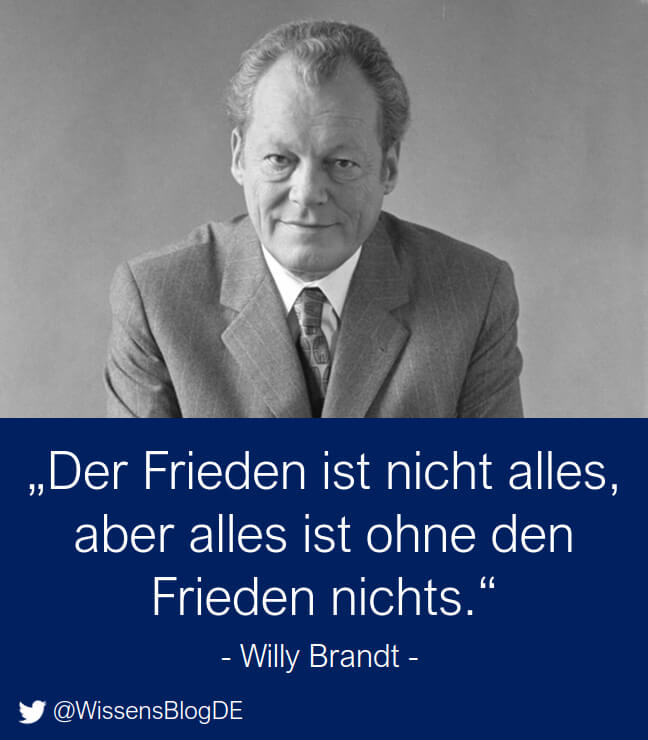 Der Frieden ist nicht alles, aber alles ist ohne den Frieden nichts.