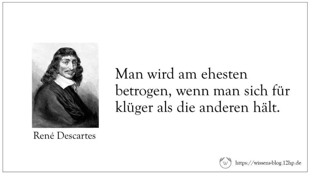 Man wird am ehesten betrogen, wenn man sich für klüger als die anderen hält