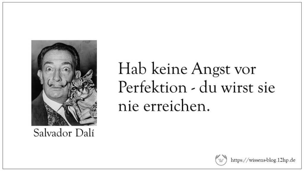 Hab keine Angst vor Perfektion - du wirst sie nie erreichen